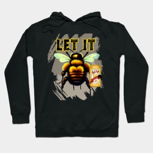 Let It (Bee) Hoodie